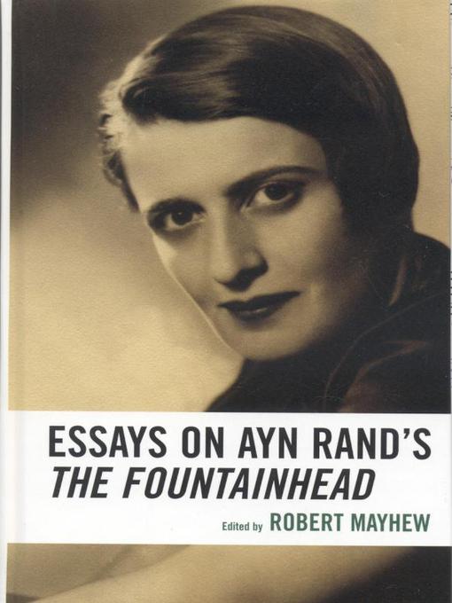 Title details for Essays on Ayn Rand's The Fountainhead by Robert Mayhew - Available